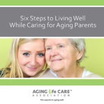 Caring for Aging Parents? Here are Six Steps to Help You Find Balance