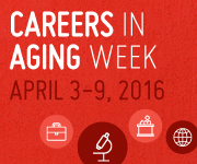 Careers in Aging Week – April 3 – 9, 2016